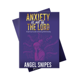Anxiety Is Not Of The Lord